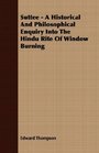 Suttee  A Historical And Philosophical Enquiry Into The Hindu Rite Of Window Burning