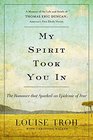 My Spirit Took You In The Romance that Sparked an Epidemic of Fear A Memoir of the Life and Death of Thomas Eric Duncan America's First Ebola Victim