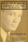 Richard B Moore Caribbean Militant in Harlem Collected Writings 19201972