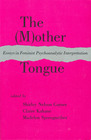 The other Tongue  Essays in Feminist Psychoanalytic Interpretation