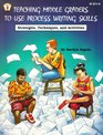 Teaching Middle Grades to Use Process Writing Skills Strategies Techniques and Activities