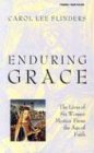 Enduring Grace The Lives of Six Women Mystics