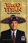 Taco Titan The Glen Bell Story