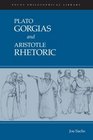 Plato's Gorgias  Aristotle's Rhetoric