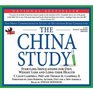 The China Study The Most Comprehensive Study on Nutrition Ever Conducted and the Startling Implications for Diet Weight Loss and Long Term Health