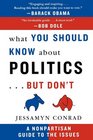 What You Should Know About PoliticsBut Don't A Nonpartisan Guide to the Issues