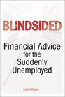 Blindsided Financial Advice for the Suddenly Unemployed