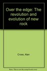 Over the edge The revolution and evolution of new rock