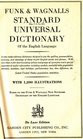 Funk  Wagnalls Standard Universal Dictionary of the English Language A New Readyreference Dictionary Designed to Give the Spelling Pronunciation Meaning and Etymology of About 83000 English Words and Phrases with More Than 6000 Discriminating Art