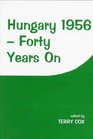 Hungary 1956-Forty Years on