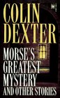 Morse\'s Greatest Mystery and Other Stories (Inspector Morse, Bk 10.5)