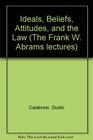 Ideals Beliefs Attitudes and the Law Private Law Perspectives on a Public Law Problem