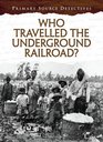 Who Travelled the Underground Railroad