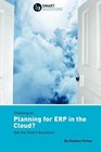 Thinking ofPlanning for ERP in the Cloud Ask the Smart Questions