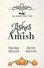 Ashes to Amish A Plain Fairy Tale