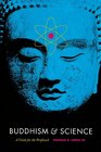 Buddhism and Science A Guide for the Perplexed