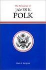 The Presidency of James K Polk