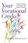 Your Vocational Credo: Practical Steps for Identifying God's Call