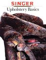 Upholstery Basics (Singer Sewing Reference Library) (Singer Sewing Reference Library)