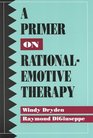 A Primer on RationalEmotive Therapy