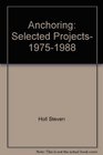Anchoring Selected projects 19751988