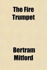The Fire Trumpet