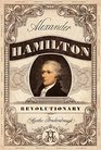 Alexander Hamilton Revolutionary