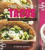 Dos Caminos Tacos 100 Recipes for Everyone's Favorite Mexican Street Food