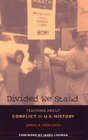 Divided We Stand Teaching About Conflict in US History
