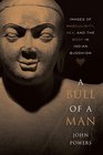 A Bull of a Man Images of Masculinity Sex and the Body in Indian Buddhism