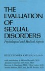 The Evaluation of Sexual Disorders Psychological  Medical Aspects