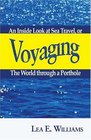 Voyaging An Inside Look at Sea Travel or The World through a Porthole