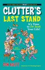 Clutter's Last Stand It's Time To Dejunk Your Life