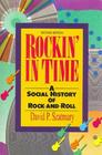 Rockin' in Time A Social History of Rock and Roll
