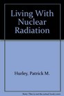 Living With Nuclear Radiation