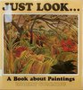 Just Look    A Book about Paintings