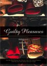 Guilty Pleasures Indulgences Addictions Obsessions
