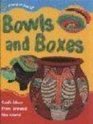 Bowls and Boxes