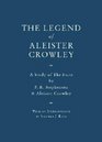 The Legend of Aleister Crowley A Study of the Facts