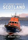 The Lifeboat Service in Scotland Station by Station