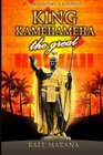King Kamehameha The Great King of the Hawaiian Islands Hawaii History A Biography