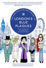 The English Heritage Guide to London's Blue Plaques The Lives and Homes of London's Most Interesting Inhabitants