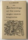 An Archaeology of the Early AngloSaxon Kingdoms