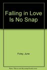 Falling in Love Is No Snap