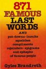 871 Famous Last Words and PutDowns Insults Squelches Compliments Rejoinders Epigrams and Epitaphs of Famous People