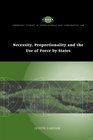 Necessity Proportionality and the Use of Force by States