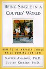 BEING SINGLE IN A COUPLES WORLD  HOW TO BE HAPPILY SINGLE WHILE LOOKING FOR LOVE