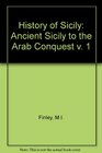 History of Sicily Ancient Sicily to the Arab Conquest