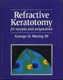 Refractive Keratotomy for Myopia and Astigmatism