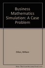 Business Mathematics Simulation A Case Problem